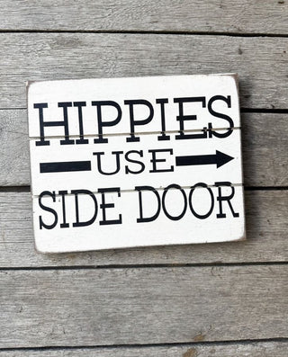 Hippies Use Side Door Wooden Sign 8 x 10