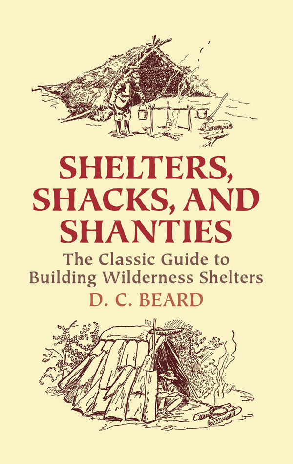 Shelters, Shacks, and Shanties:  The Classic Guide