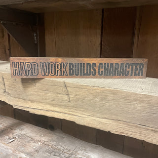 Wood Sign - Hard Work Builds Character
