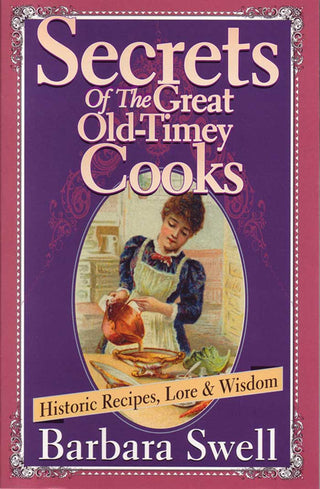 Secrets of the Great Old-Timey Cooks