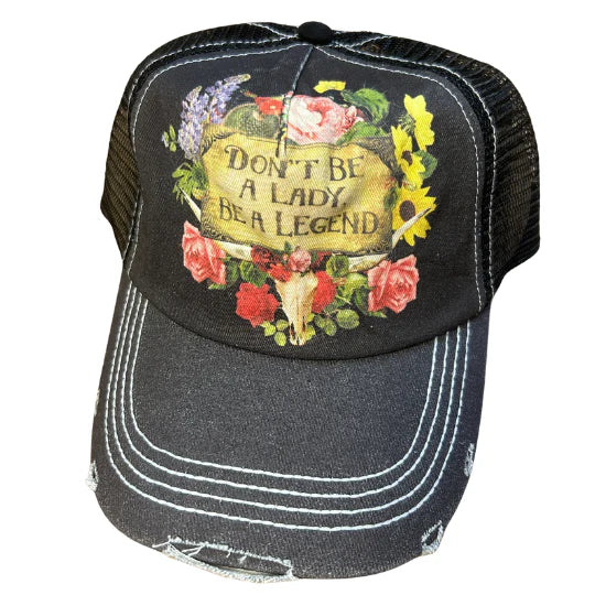 Don't Be a Lady, Be a Legend Trucker Cap