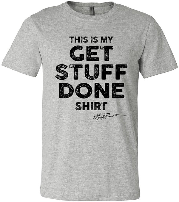Get Stuff Done T-Shirt *Size Small Only*